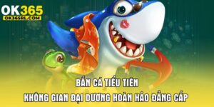 Bắn Cá Tiểu Tiên